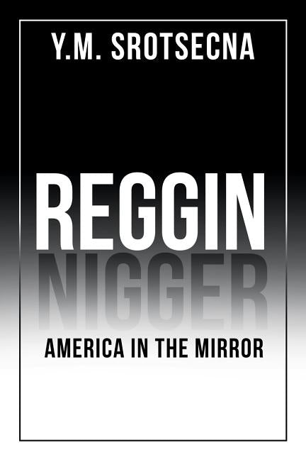 Reggin America in the Mirror by Srotsecna, Y. M.