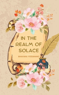 In the Realm of Solace by Yoganand, Bhavana