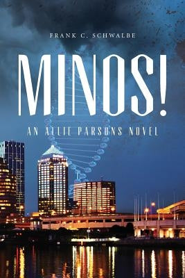 Minos!: An Allie Parsons Novel by Schwalbe, Frank C.