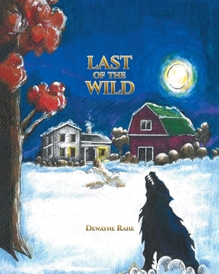 Last of the Wild by Rahe, Dewayne