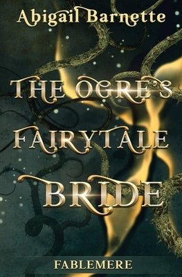 The Ogre's Fairytale Bride by Barnette, Abigail