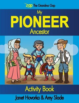 My Pioneer Ancestor by Hovorka, Janet C.