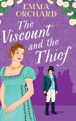 The Viscount and the Thief by Orchard, Emma