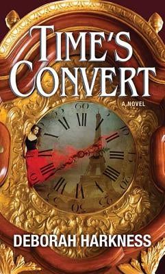 Time's Convert by Harkness, Deborah