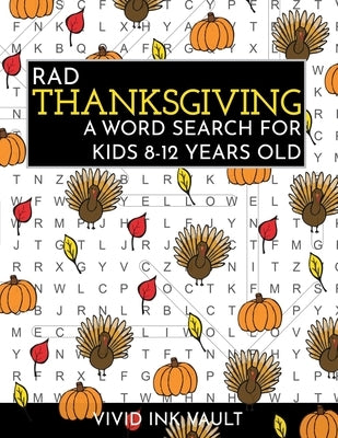 Rad Thanksgiving - A Word Search for Kids 8-12 Years Old by Vivid Ink Vault