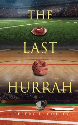 The Last Hurrah by Coffey, Jeffery L.