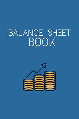 Balance Sheet Book: Log, Track, & Record Expenses & Income- With Columns For Financial Date, Description, Reference-: Budget Saver, 105 Pa by Publishing, Wander Valley