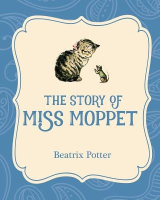 The Story of Miss Moppet by Potter, Beatrix