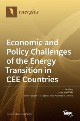 Economic and Policy Challenges of the Energy Transition in CEE Countries by Kami´ Nski, Jacek