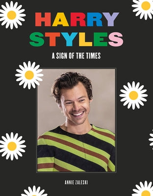 Harry Styles: A Sign of the Times by Zaleski, Annie