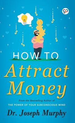 How to Attract Money by Murphy, Joseph