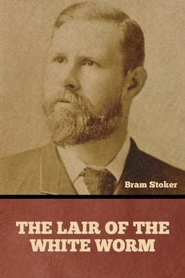 The Lair of the White Worm by Stoker, Bram