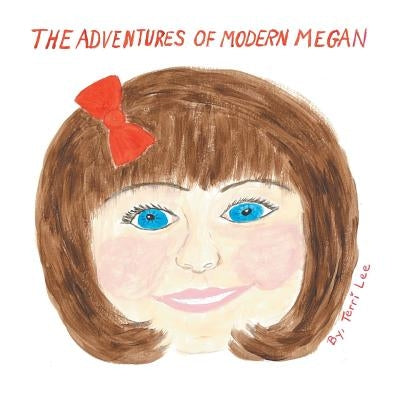 The Adventures of Modern Megan by Lee, Terri