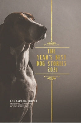 The Year's Best Dog Stories 2021 by Sauder, Ron