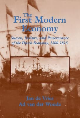 The First Modern Economy by de Vries, Jan