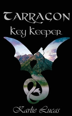 Tarragon: Key Keeper by Lucas, Karlie M.