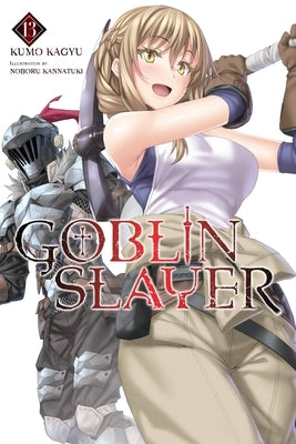 Goblin Slayer, Vol. 13 (Light Novel) by Kagyu, Kumo