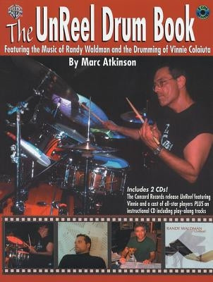 The Unreel Drum Book: Featuring the Music of Randy Waldman and the Drumming of Vinnie Colaiuta, Book & 2 CDs by Colaiuta, Vinnie