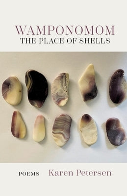 Wamponomon: The Place of Shells by Petersen, Karen