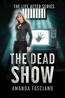 The Dead Show by Fasciano, Amanda