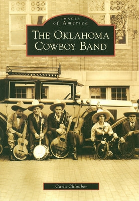 The Oklahoma Cowboy Band by Chlouber, Carla