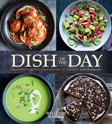 Dish of the Day (Williams Sonoma) by McMillan, Kate