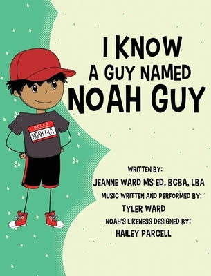 I Know a Guy Named Noah Guy by Ward, Jeanne