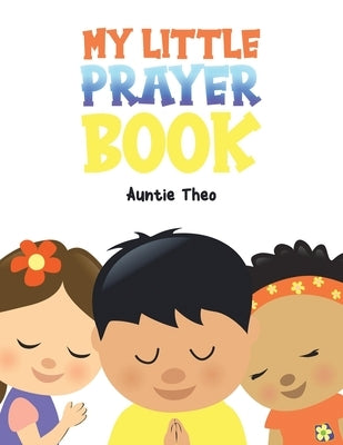 My Little Prayer Book by Theo, Auntie