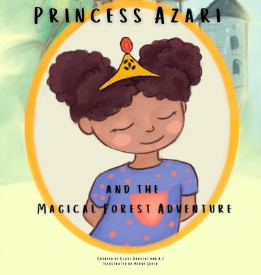 Princess Azari and the Magical Forest Adventure by Bargent, Clare