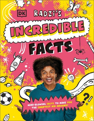 Radzi's Incredible Facts: Mind-Blowing Facts to Make You the Smartest Kid Around! by Chinyanganya, Radzi