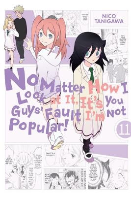 No Matter How I Look at It, It's You Guys' Fault I'm Not Popular!, Vol. 11 by Tanigawa, Nico