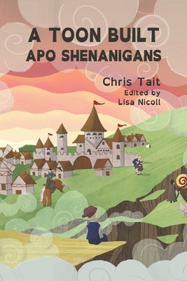 A Toon Built Apo Shenanigans by Nicoll, Lisa