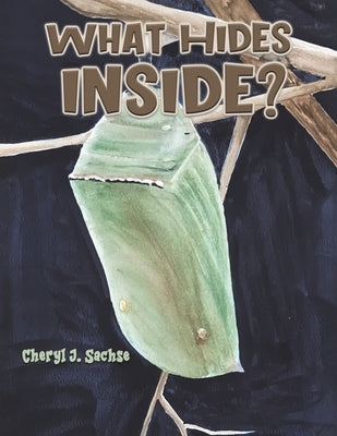 What Hides Inside? by Sachse, Cheryl J.