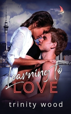 Learning to Love: Sports Romance with Spice by Wood, Trinity