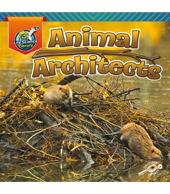 Animal Architects by Amstutz