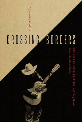 Crossing Borders: My Journey in Music by Baca, Max