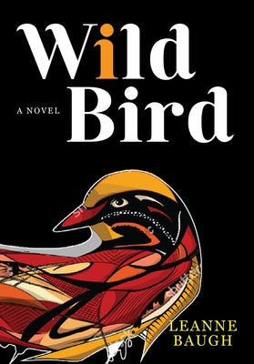 Wild Bird by Baugh, Leanne