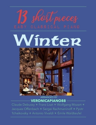 13 short pieces - Easy Classical Piano: Winter by Veronicapiano88