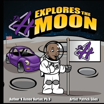 Dr. H Explores the Moon by Horton, K. Renee