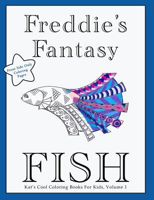 Freddie's Fantasy Fish Coloring Book by Sanders, Kat