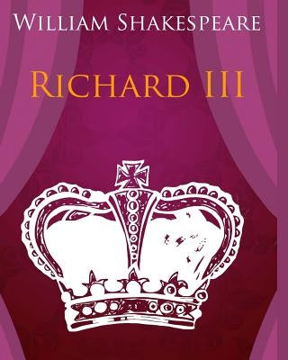 Richard III In Plain and Simple English: A Modern Translation and the Original Version by Bookcaps