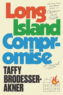 Long Island Compromise by Brodesser-Akner, Taffy