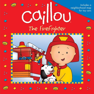 Caillou: The Firefighter by Sévigny, Eric