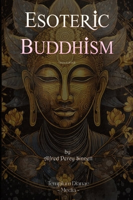 Esoteric Buddhism: (annotated) by Sinnet, A.