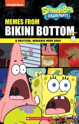 Memes from Bikini Bottom (Spongebob Squarepants): A Nautical Nonsense Meme Book by Martin, Brigid