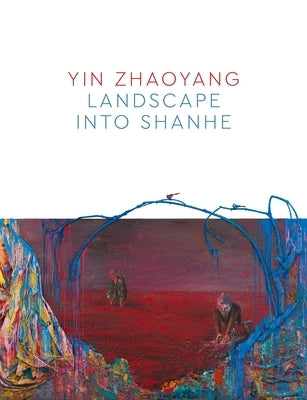 Yin Zhaoyang: Landscape Into Shanhe by Zhaoyang, Yin