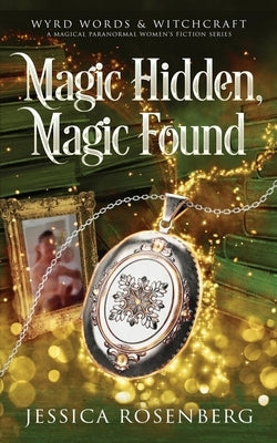 Magic Hidden, Magic Found: Wyrd Words & Witchcraft, Book 1 by Rosenberg, Jessica