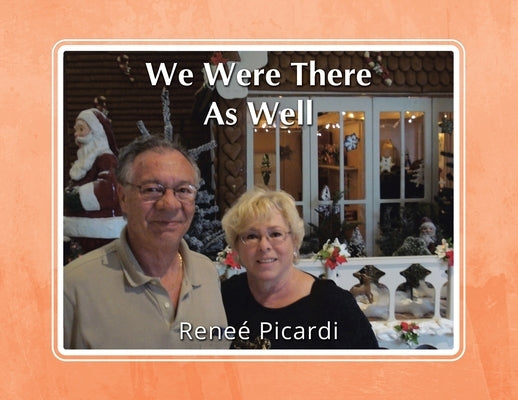 We Were There As Well by Picardi, Renee