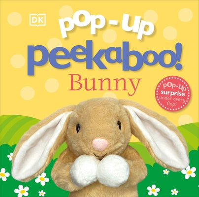 Pop-Up Peekaboo! Bunny: A Surprise Under Every Flap! by DK