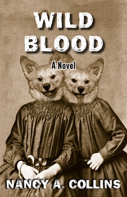 Wild Blood by Collins, Nancy A.